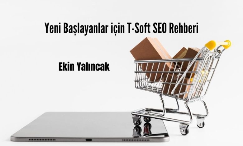 yeni-baslayanlar-icin-tsoft-seo-rehberi